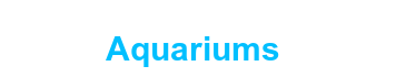 Aquariums